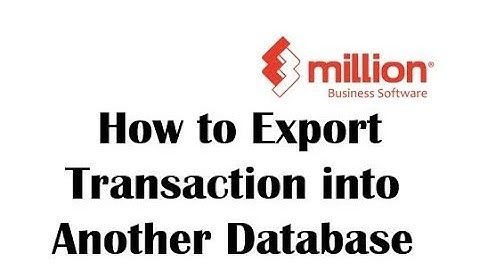 Tutorial 16: How to Export Transaction into Another Database in Million Software