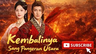 【 Dracin 】Kembalinya Sang Pangeran Utara Ep 1-80