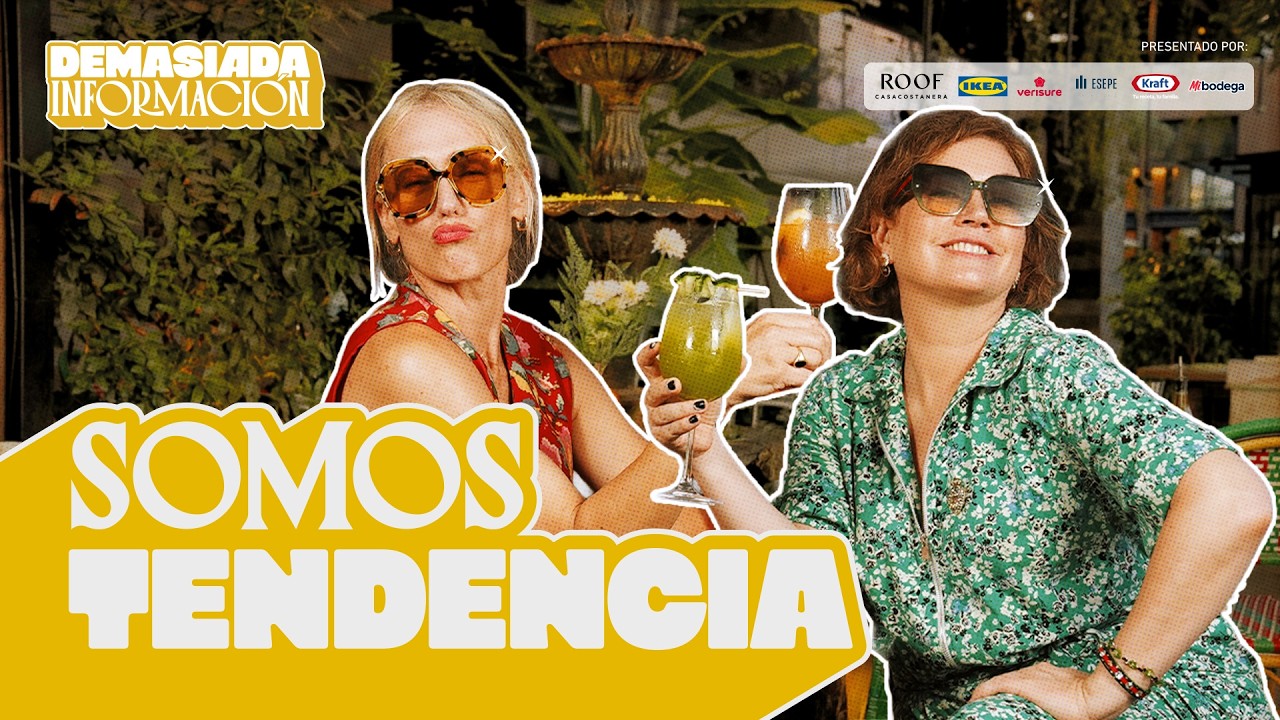 Somos Tendencia | Demasiada Información con Javiera Contador y Virginia Demaría