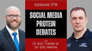 Ep 378 - Social Media Protein Debates