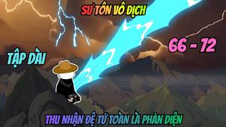 (66 - 72) Sư Tôn Vô Địch: Thu Nhận Đệ Tử Toàn Là Phản Diện I Meohana 93