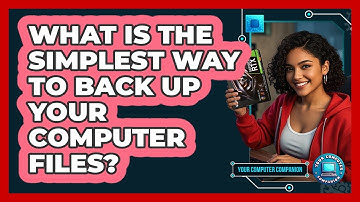 What Is The Simplest Way To Back Up Your Computer Files? - Your Computer Companion