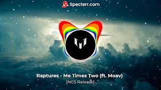 Raptures - Me Times Two (ft. Moav) [NCS Release]