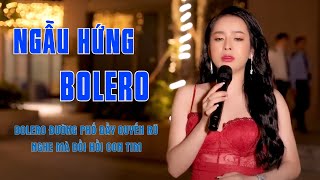 Ngẫu Hứng Bolero - Giọng Ca Bolero Đường Phố Đầy Quyến Rũ Nghe Mà Bồi Hồi Con Tim - Vũ Nguyên Thảo