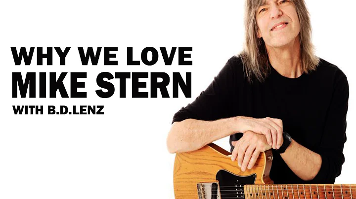 Why we love MIKE STERN | with B.D.Lenz