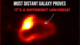 James Webb Finds The Most Distant Galaxy! But It Suggests We May Be Inside a Larger Universe 