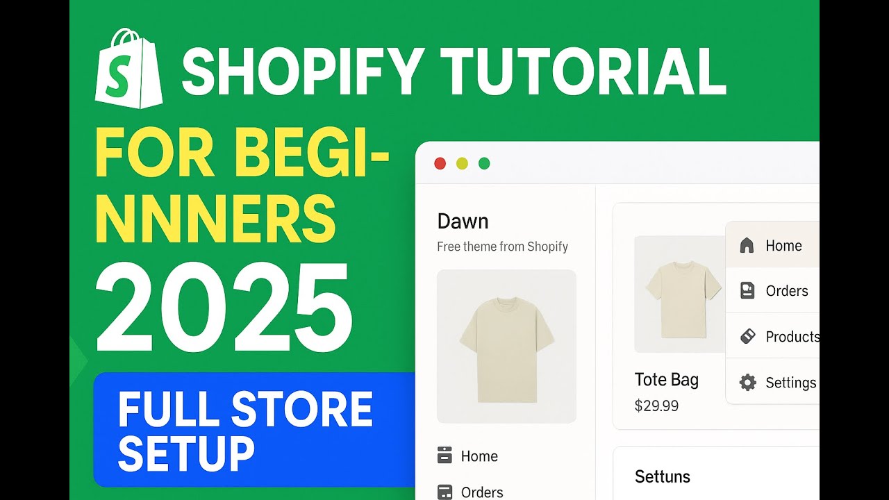 Shopify Tutorial for Beginners 2025 | Full Store Setup Step-by-Step ...