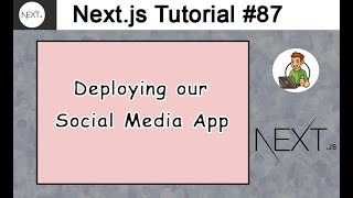 Deploying our Social Media App in Next.js