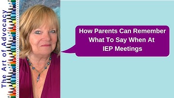 How Parents Can Remember What To Say When At IEP Meetings