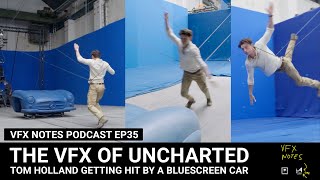 : Uncharted: Tom Holland gets hit by a blue screen car | VFX Notes Podcast Ep 35