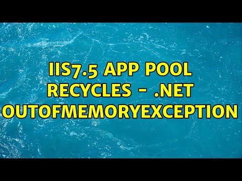 IIS7.5 App Pool recycles - .Net OutOfMemoryException (3 Solutions!!)