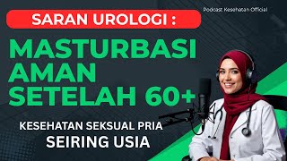 Saran Urolog Masturbasi Aman Usia 60 Podcast Dr  Aisyah