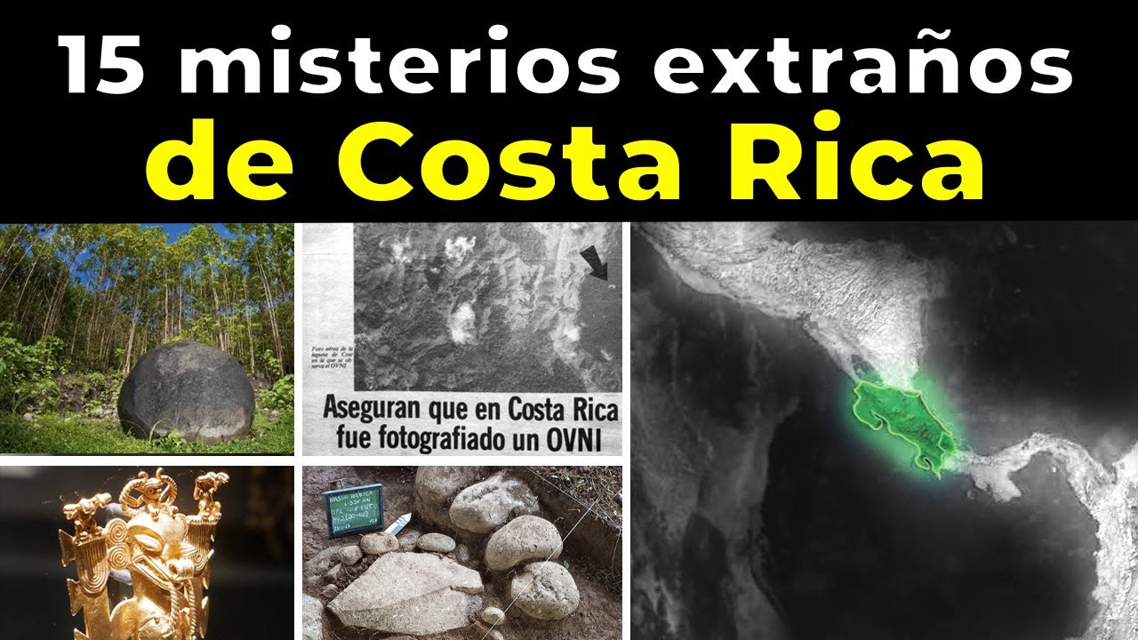 15 misterios de COSTA RICA que nadie ha podido resolver