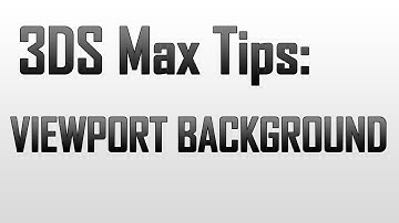 Adding a Viewport Background in 3DS Max