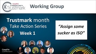 Trustmark Working Group - Trustmark Month Action Series Week 1- 'Assign some sucker as ISO'