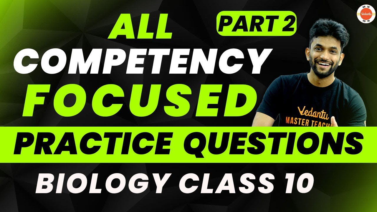 Competency Focused  Questions Biology One shot Revision Full Syllabus Class 10 CBSE@Vedantu9_10