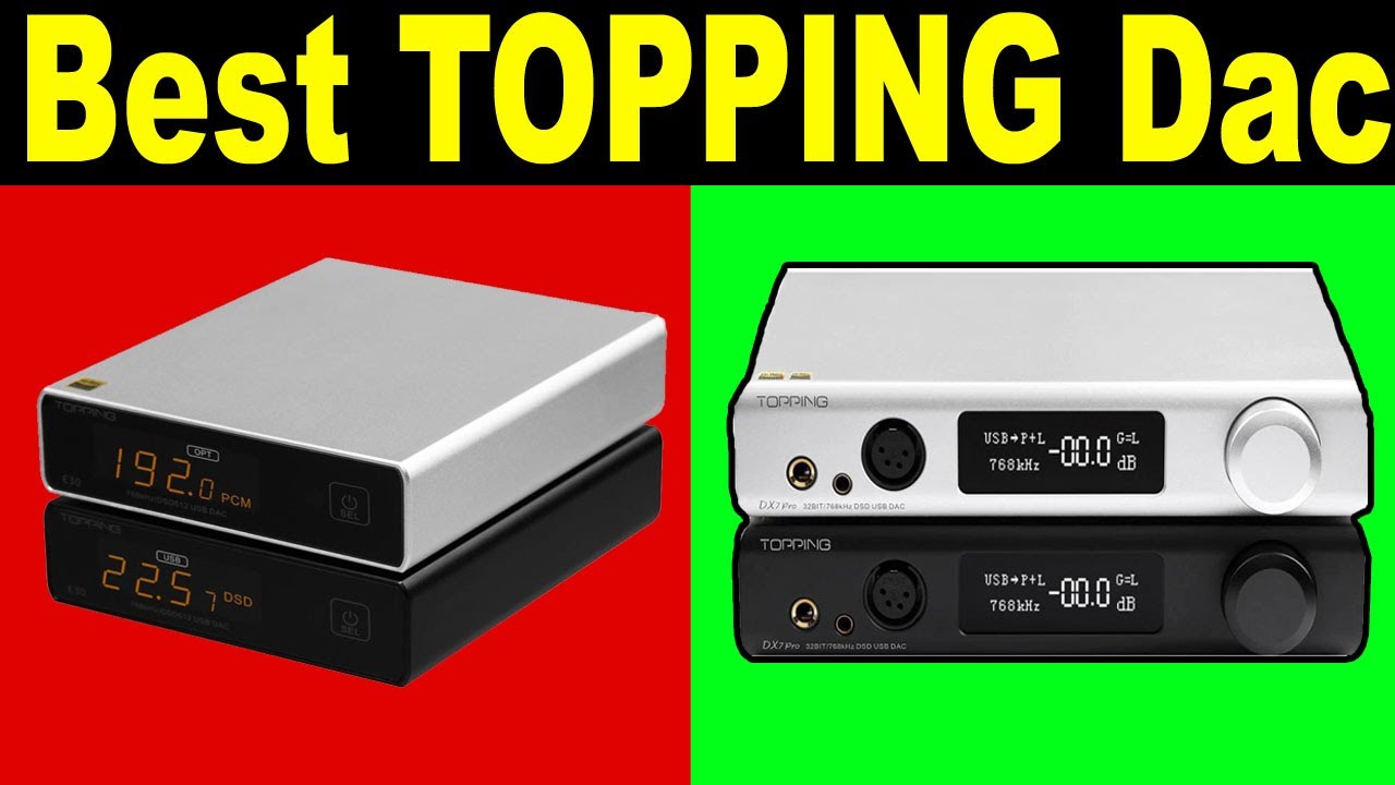 Top 5 Best TOPPING Dac Review 2021