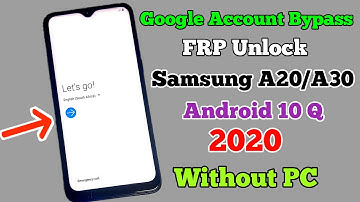Samsung A20 (SM-A205) Android 10 FRP Unlock/Google Account Bypass - APP NOT INSTALL FIXED New Method
