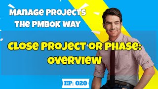 04-07-Close Project or Phase::01 Overview