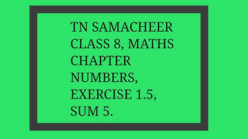 TN Samacheer, 8th Maths, Numbers, Exercise 1.5, Sum 5