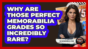 Why Are Those Perfect Memorabilia Grades So Incredibly Rare? - The Memorabilia Zone