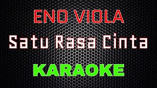 Eno Viola - Satu Rasa Cinta [Karaoke] | LMusical