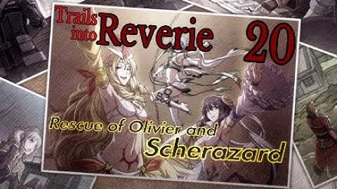 Trails into Reverie 20 Rescue of Olivier and Scherazard