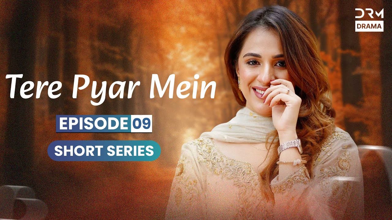 Tere Pyar Mein - Episode 09 | Short Series | Maham Amir, Faria and Ali Josh | C2T1O