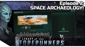 STELLARIS Ancient Relics — Legacy of the Forerunners 2 | 2.3.2 Wolfe Gameplay - SPACE ARCHAEOLOGY!
