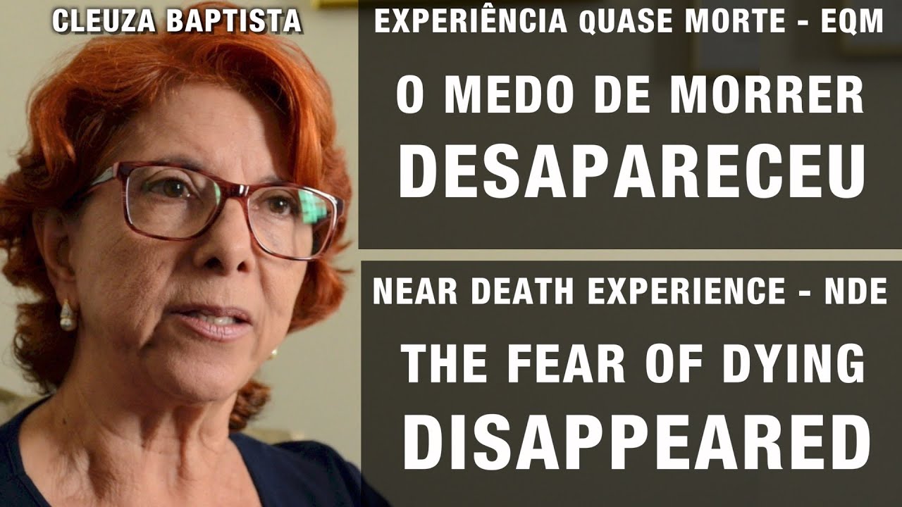 EQM – O medo de morrer desapareceu | NDE – The fear of dying disappeared