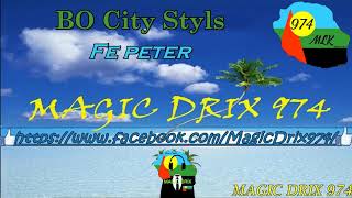 BO City Styls Fe peter Ragga BY MAGIC DRIX 974 Resimi