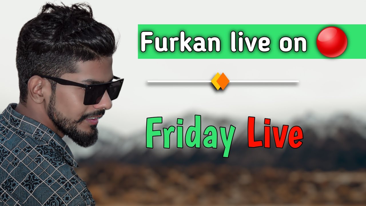 Friday Live Furkan | फुरकान live 🔴