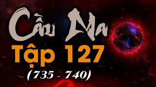 Tô Minh Tập 127 (chương 735 - 740) - Kẻ Địch Đến | Tiên Hiệp