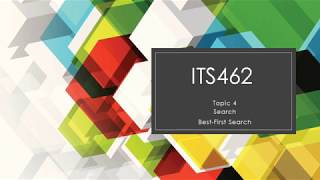 ITS462 Topic 4 : Best First Search
