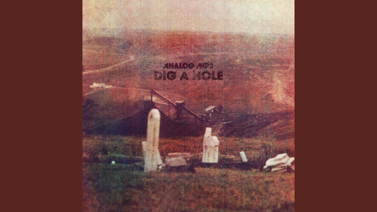 Watch Dig a Hole on YouTube Watch Dig a Hole on YouTube