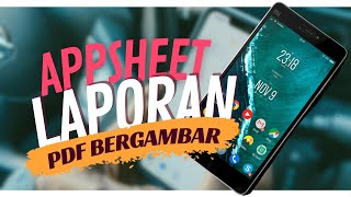 APPSHEET - MEMBINA LAPORAN PDF BERGAMBAR (PART 1)