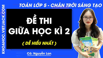 Đề thi giữa học kì 2 | Toán lớp 5 - Chân trời sáng tạo (DỄ HIỂU NHẤT)
