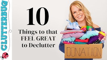 10 Things that FEEL GREAT to Declutter Today! Declutter Bootcamp Week 3