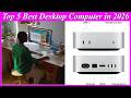 Top 5 Best Desktop Computer In 2026