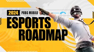 2024 PUBG MOBILE ESPORTS ROADMAP