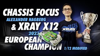 Chassis focus: Alexander Hagberg - XRAY X12'23 - 2023 EFRA European Champion in modified.