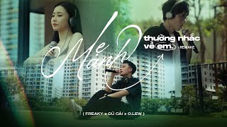 Freaky - Mẹ Anh Thường Nhắc Về Em Ft. , Củ Cải, Mv Remake