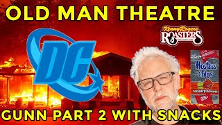 Old Man Theatre Episode 5 - James Gunn Part 2, Snacks And Fast Food