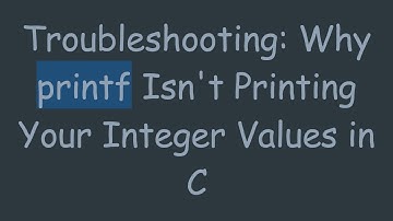 Troubleshooting: Why printf Isn