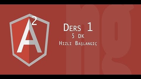 Angular 2 Dersleri | 5 Dakikada Hızlı Kurulum