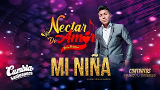 Nectar de Amor - Mi niña PRIMICIA 2021 CUMBIA SANJUANERA