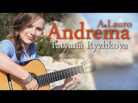 Antonio Lauro Vals Venezolano No. 2 - Andreina, by Tatyana Ryzhkova