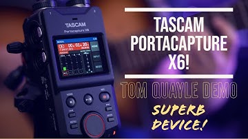AFFORDABLE, COMPACT RECORDING POWER FOR CONTENT CREATORS | Tascam Portacapture X6 Demo | TOM QUAYLE