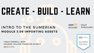 Create-Build-Learn:  Sumerian 06. Importing Assets