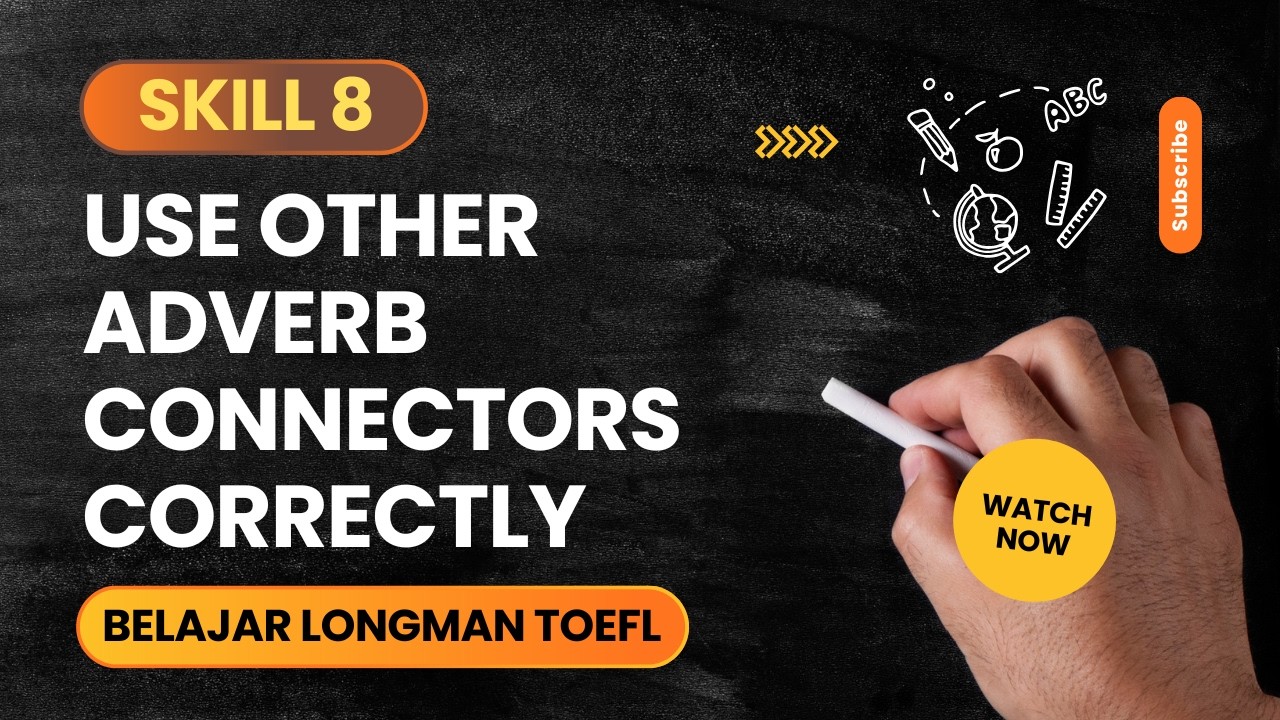 SHARING BELAJAR TOEFL || SKILL 8. OTHER ADVERB CONNECTORS || MULTIPLE CLAUSES || TOEFL STRUCTURE